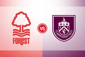 Premier League: Nottingham Forest vs Burnley